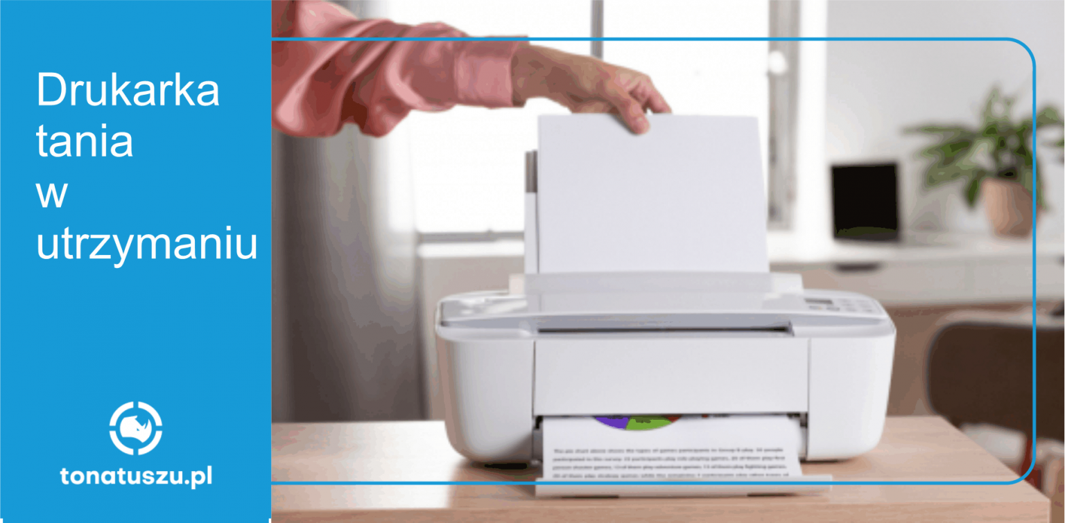 Jak sprawdzić, czy drukarka będzie tania w utrzymaniu? (Jak sprawdzić koszt eksploatacji